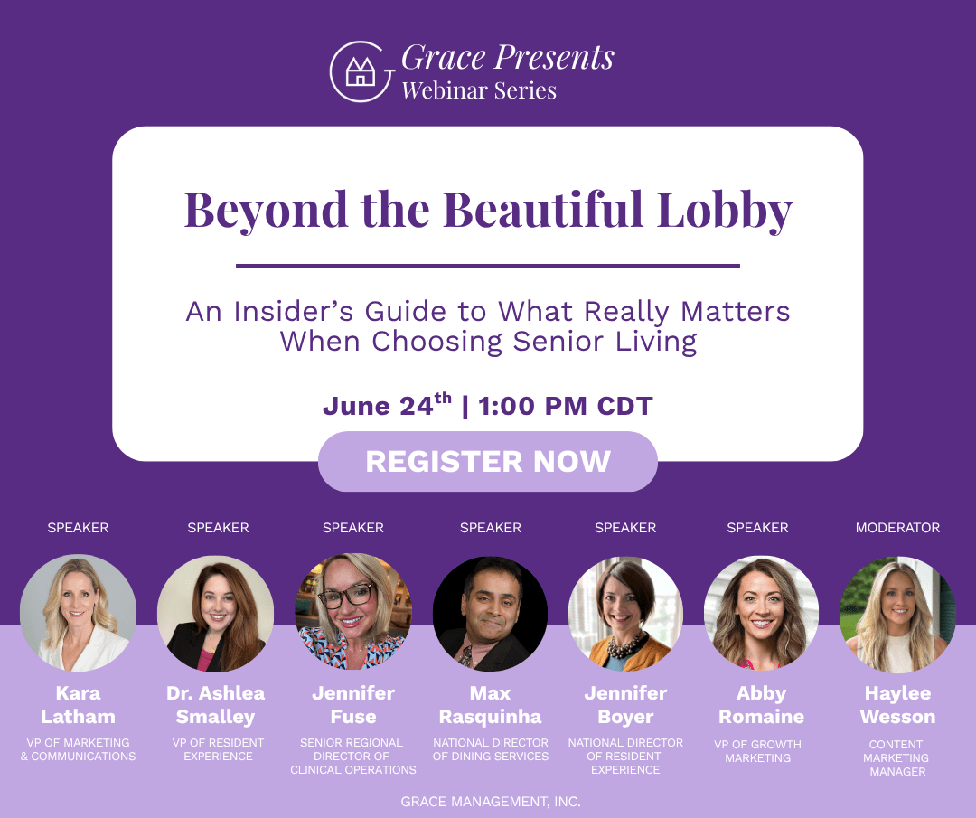 Promotional poster for Grace Presents Webinar Series: Beyond the Beautiful Lobby—An Insider’s Guide to What Matters When Choosing Senior Living; June 24, 1:00 PM CDT; prominent Register Now button; headshots with titles: Kara Latham (VP of Marketing & Communications), Dr. Ashlea Smalley (VP of Resident Experience), Jennifer Fuse (Senior Regional Director of Clinical Operations), Max Rasquinha (National Director of Dining Services), Jennifer Bover (National Director of Resident Experience), Abby Romaine (VP of Growth Marketing), and moderator Haylee Wesson (Content Marketing Manager).